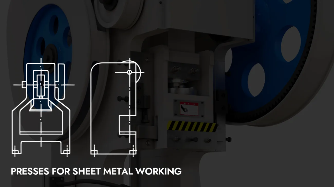Presses For Sheet Metal Working