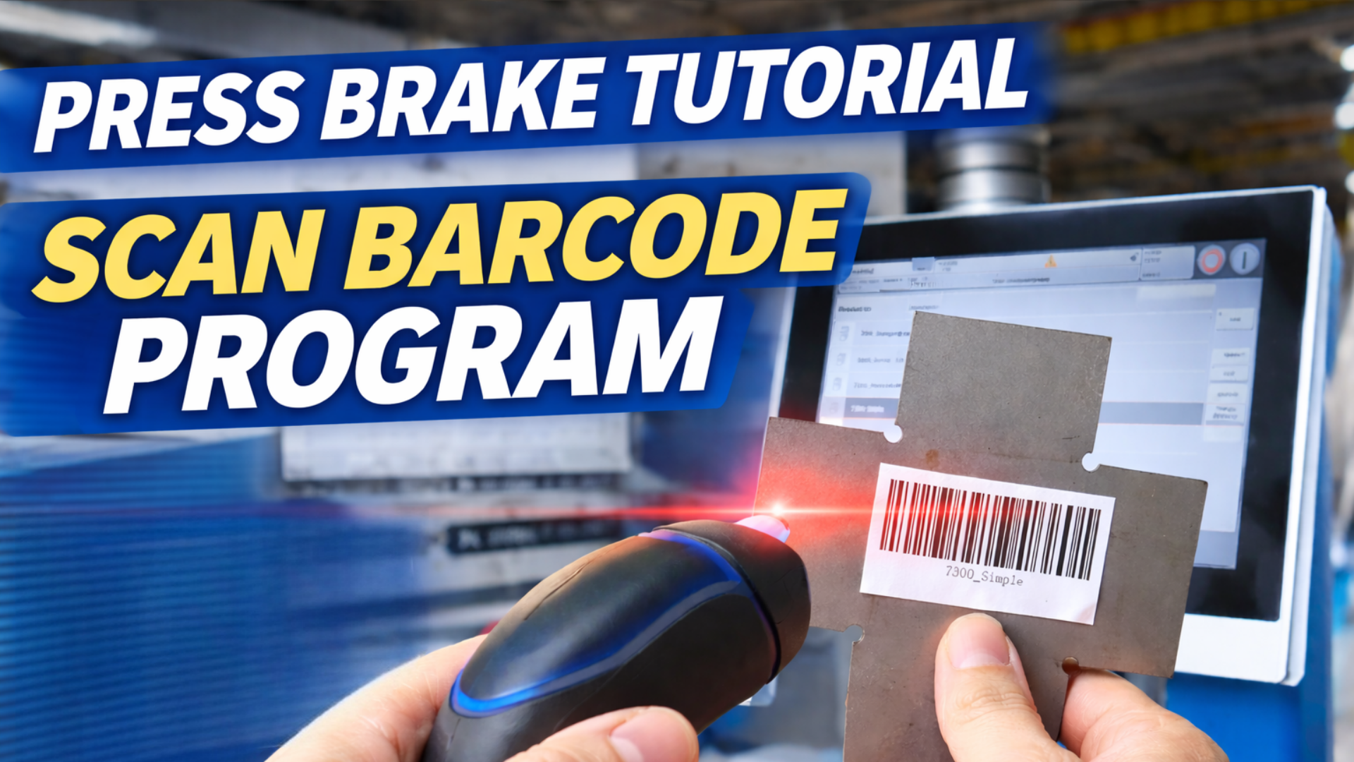 How to Use a Press Brake Barcode Scanner for Automatic Program Loading ...